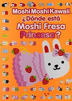 DONDE ESTA MOSHI FRESA PRINCESA | 9788415579205 | MIND WAVE INC. | Llibreria Aqualata | Comprar libros en catalán y castellano online | Comprar libros Igualada