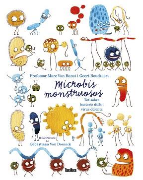 MICROBIS MONSTRUOSOS. TOT SOBRE BACTERIS ÚTILS I VIRUS DOLENTS | 9788417383756 | VAN RANST, MARC / BOUCKAERT, GEERT | Llibreria Aqualata | Comprar llibres en català i castellà online | Comprar llibres Igualada