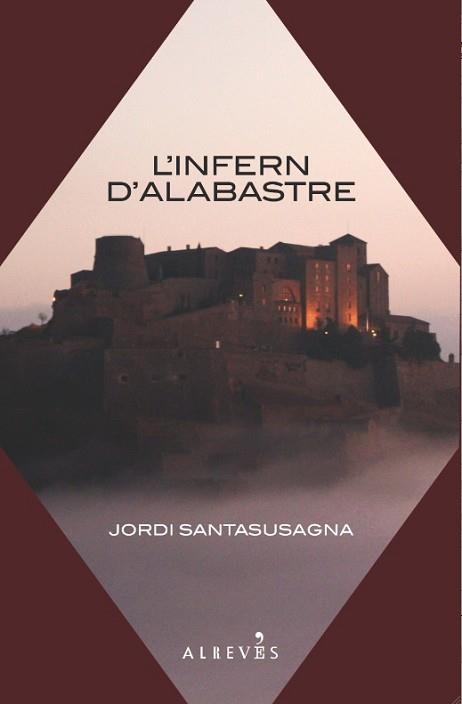 INFERN D'ALABASTRE, L' | 9788415098065 | SANTASUSAGNA, JORDI | Llibreria Aqualata | Comprar llibres en català i castellà online | Comprar llibres Igualada