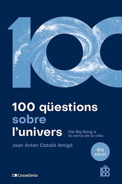 100 QÜESTIONS SOBRE L'UNIVERS | 9788413563831 | CATALÀ AMIGÓ, JOAN ANTON | Llibreria Aqualata | Comprar llibres en català i castellà online | Comprar llibres Igualada