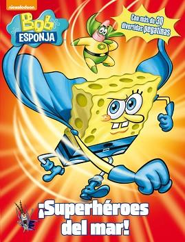 BOB ESPONJA. ¡¡SUPERHÉROES DEL MAR! (BOB ESPONJA) | 9788401907029 | NICKELODEON | Llibreria Aqualata | Comprar llibres en català i castellà online | Comprar llibres Igualada