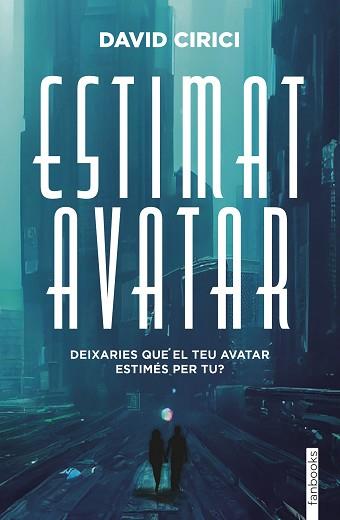 ESTIMAT AVATAR | 9788410028227 | CIRICI, DAVID | Llibreria Aqualata | Comprar llibres en català i castellà online | Comprar llibres Igualada