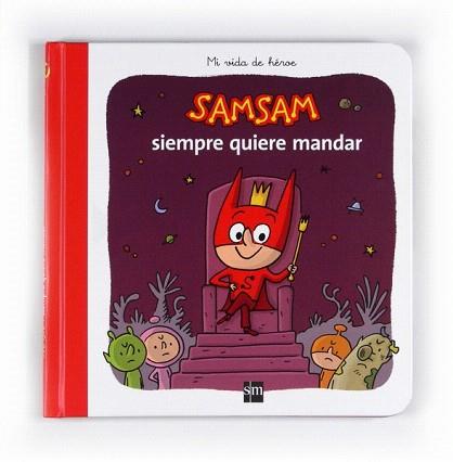 SAMSAM SIEMPRE QUIERE MANDAR (MI VIDA DE HEROE 1) | 9788467547764 | BLOCH, SERGE/TELLECHEA, TERESA | Llibreria Aqualata | Comprar libros en catalán y castellano online | Comprar libros Igualada