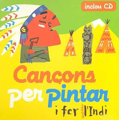 CANÇONS PER PINTAR I FER L'INDI (+ CD) | 9788493316174 | ROIG AYUSO, MONTSE (1964- ) | Llibreria Aqualata | Comprar llibres en català i castellà online | Comprar llibres Igualada