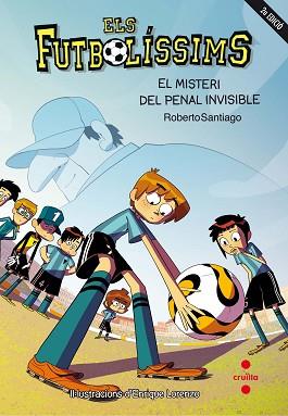 FUTBOLÍSSIMS 7. EL MISTERI DEL PENALTI INVISIBLE | 9788466139700 | SANTIAGO, ROBERTO | Llibreria Aqualata | Comprar llibres en català i castellà online | Comprar llibres Igualada