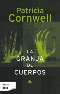 GRANJA DE CUERPOS, LA (ZETA NEGRA 54) | 9788498720723 | CORNWELL, PATRICIA D. | Llibreria Aqualata | Comprar llibres en català i castellà online | Comprar llibres Igualada