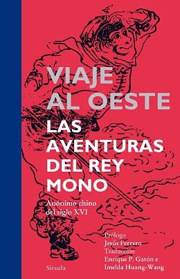 VIAJE AL OESTE. LAS AVENTURAS DEL REY MONO | 9788416120000 | ANÓNIMO CHINO DEL SIGLO XVI, | Llibreria Aqualata | Comprar llibres en català i castellà online | Comprar llibres Igualada