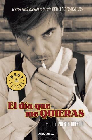 DIA QUE ME QUIERAS, EL (BEST SELLER 715/3) | 9788499082295 | PUERTA MARTIN, ADOLFO | Llibreria Aqualata | Comprar llibres en català i castellà online | Comprar llibres Igualada