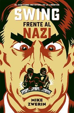 SWING FRENTE AL NAZI | 9788494458729 | ZWERIN, MIKE | Llibreria Aqualata | Comprar libros en catalán y castellano online | Comprar libros Igualada
