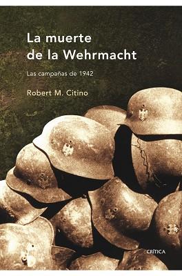 MUERTE DE LA WEHRMACHT, LA | 9788498920079 | CITINO, ROBERTO R. | Llibreria Aqualata | Comprar libros en catalán y castellano online | Comprar libros Igualada