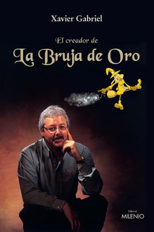 CREADOR DE LA BRUJA DE ORO, EL | 9788497430524 | GABRIEL, XAVIER | Llibreria Aqualata | Comprar llibres en català i castellà online | Comprar llibres Igualada