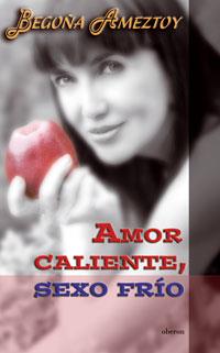 AMOR CALIENTE, SEXO FRIO | 9788496511071 | AMEZTOY, BEGOÑA | Llibreria Aqualata | Comprar libros en catalán y castellano online | Comprar libros Igualada