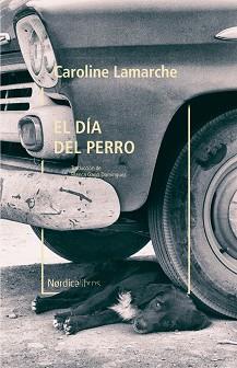 DÍA DEL PERRO, EL | 9788418067181 | LAMARCHE, CAROLINE | Llibreria Aqualata | Comprar libros en catalán y castellano online | Comprar libros Igualada