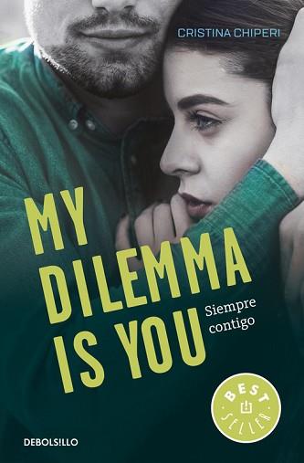 MY DILEMMA IS YOU 3. SIEMPRE CONTIGO | 9788466338011 | CHIPERI, CRISTINA | Llibreria Aqualata | Comprar llibres en català i castellà online | Comprar llibres Igualada