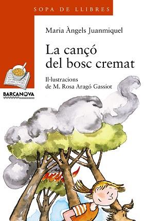 CANÇO DEL BOSC CREMAT, LA (SOPA DE LLIBRES 88 A PARTIR DE 8 | 9788448915759 | JUANMIQUEL, MARIA ANGELS | Llibreria Aqualata | Comprar llibres en català i castellà online | Comprar llibres Igualada