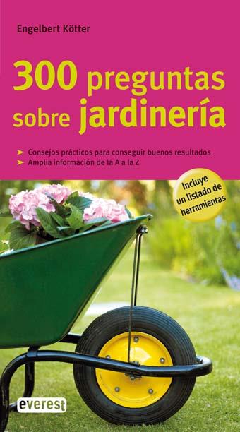 300 PREGUNTAS SOBRE JARDINERÍA | 9788444120478 | KÖTTER, ENGELBERT | Llibreria Aqualata | Comprar libros en catalán y castellano online | Comprar libros Igualada