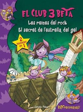 CLUB 3 BETA, EL. LES REINES DEL ROCK I EL SECRET DE L ESTRELLA DE GEL | 9788490577752 | PAVANELLO, ROBERTO | Llibreria Aqualata | Comprar llibres en català i castellà online | Comprar llibres Igualada