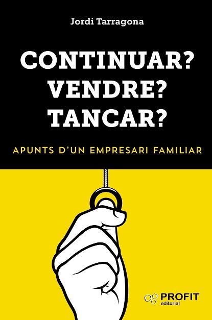 CONTINUAR? VENDRE? TANCAR? | 9788417209223 | TARRAGONA, JORDI | Llibreria Aqualata | Comprar llibres en català i castellà online | Comprar llibres Igualada