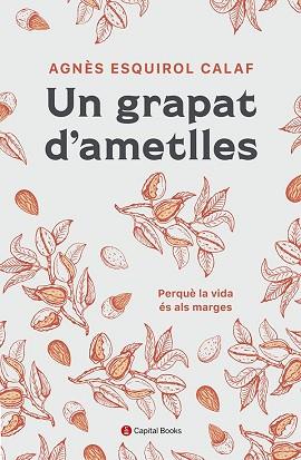 UN GRAPAT D'AMETLLES | 9788412408638 | ESQUIROL, AGNÈS | Llibreria Aqualata | Comprar llibres en català i castellà online | Comprar llibres Igualada