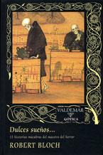 DULCES SUEÑOS... 15 HISTORIAS MACABRAS DEL MAESTRO DEL HORROR | 9788477025238 | BLOCH, ROBERT | Llibreria Aqualata | Comprar llibres en català i castellà online | Comprar llibres Igualada