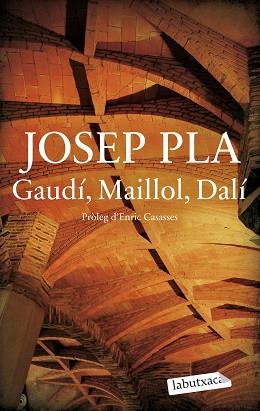 GAUDÍ, MAILLOL, DALÍ | 9788419971487 | PLA, JOSEP | Llibreria Aqualata | Comprar llibres en català i castellà online | Comprar llibres Igualada