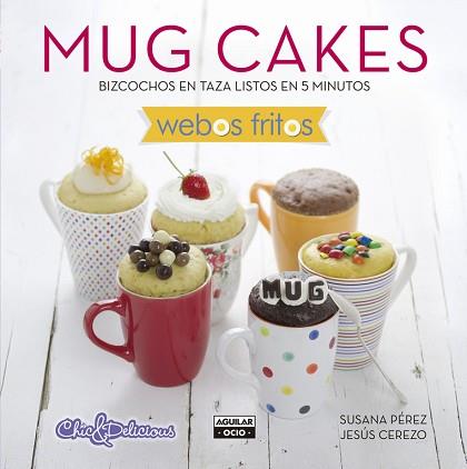 MUG CAKES | 9788403514744 | PÉREZ, SUSANA / CEREZO,JESÚS | Llibreria Aqualata | Comprar libros en catalán y castellano online | Comprar libros Igualada