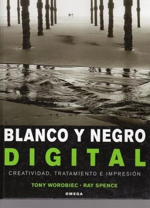 BLANCO Y NEGRO DIGITAL | 9788428214827 | WOROBIEC, TONY Y RAY SPENCE | Llibreria Aqualata | Comprar llibres en català i castellà online | Comprar llibres Igualada