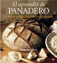 APRENDIZ DE PANADERO, EL. EL ARTE DE ELABORAR UN PAN EXTRAOR | 9788478718214 | REINHART, PETER | Llibreria Aqualata | Comprar llibres en català i castellà online | Comprar llibres Igualada