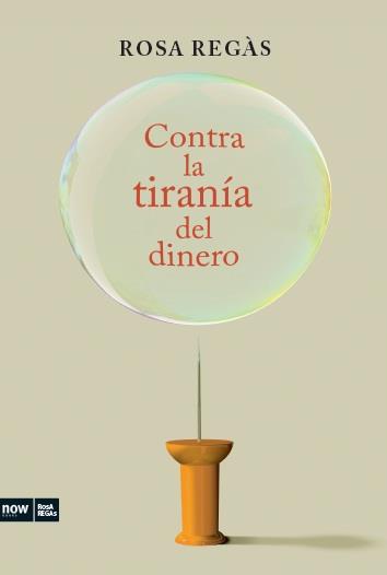 CONTRA LA TIRANÍA DEL DINERO | 9788494008948 | REGÀS PAGÈS, ROSA | Llibreria Aqualata | Comprar llibres en català i castellà online | Comprar llibres Igualada