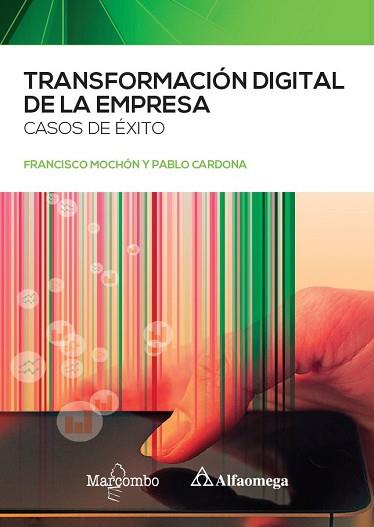 TRANSFORMACIÓN DIGITAL DE LA EMPRESA | 9788426732453 | MOCHÓN, FRANCISCO / CARDONA, PABLO | Llibreria Aqualata | Comprar llibres en català i castellà online | Comprar llibres Igualada