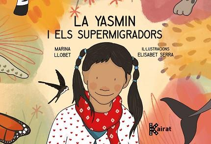 YASMIN I ELS SUPERMIGRADORS, LA | 9788419476067 | LLOBET PENA, MARINA | Llibreria Aqualata | Comprar llibres en català i castellà online | Comprar llibres Igualada