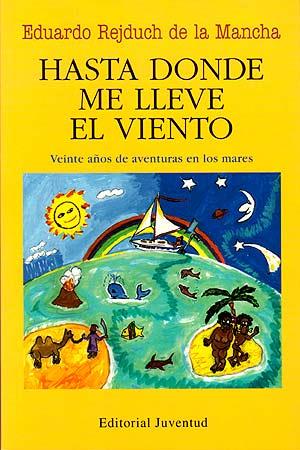 HASTA DONDE ME LLEVE EL VIENTO | 9788426132406 | REJDUCH DE LA MANCHA, EDUARDO | Llibreria Aqualata | Comprar llibres en català i castellà online | Comprar llibres Igualada