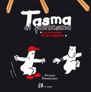 TASMA EL FANTASMA. LA PRINCESA DE LOS JUGUETES | 9788476698525 | DUQUENNUY, JACQUES | Llibreria Aqualata | Comprar llibres en català i castellà online | Comprar llibres Igualada