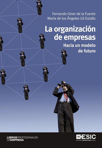 ORGANIZACIÓN DE EMPRESAS, LA | 9788415986522 | GINER DE LA FUENTE, FERNANDO/GIL ESTALLO, MARÍA DE LOS ÁNGELES | Llibreria Aqualata | Comprar llibres en català i castellà online | Comprar llibres Igualada