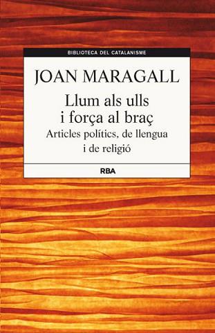 LLUM ALS ULLS I FORÇA AL BRAÇ | 9788482646251 | MARAGALL, JOAN | Llibreria Aqualata | Comprar llibres en català i castellà online | Comprar llibres Igualada