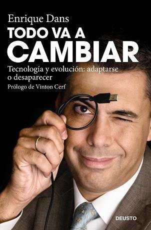 TODO VA A CAMBIAR. TECNOLOGIA Y EVOLUCION: ADAPTARSE O DESAP | 9788423427635 | DANS, ENRIQUE | Llibreria Aqualata | Comprar llibres en català i castellà online | Comprar llibres Igualada