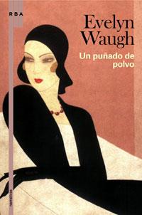 UN PUÑADO DE POLVO (NARRATIVAS) | 9788498675276 | WAUGH, EVELYN | Llibreria Aqualata | Comprar libros en catalán y castellano online | Comprar libros Igualada