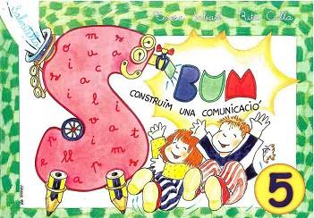 BUM 5, CONSTRUIM UNA COMUNICACIO (ESCRIPTURA) | 9788472109889 | SABATE RODIE, TERESA  CULLA PERARNAU, RITA | Llibreria Aqualata | Comprar libros en catalán y castellano online | Comprar libros Igualada