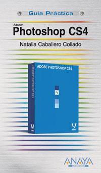 PHOTOSHOP CS4 (GUIA PRACTICA) | 9788441525580 | CABALLERO COLLADO, NATALIA | Llibreria Aqualata | Comprar libros en catalán y castellano online | Comprar libros Igualada