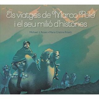 VIATGES DE MARCO POLO I EL SEU MILIÓ D'HISTÒRIES, ELS | 9788415315315 | ROSEN, MICHAEL J. / PRITELLI, MARIA CRISTINA | Llibreria Aqualata | Comprar llibres en català i castellà online | Comprar llibres Igualada