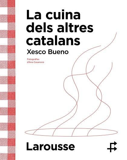 CUINA DELS ALTRES CATALANS, LA | 9788419436634 | BUENO CALDERÓN DE LA BARCA, XESCO | Llibreria Aqualata | Comprar llibres en català i castellà online | Comprar llibres Igualada