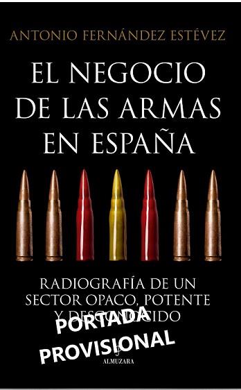 NEGOCIO DE LAS ARMAS EN ESPAÑA, EL | 9788411314671 | FERNÁNDEZ ESTÉVEZ, ANTONIO | Llibreria Aqualata | Comprar llibres en català i castellà online | Comprar llibres Igualada