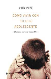 COMO VIVIR CON TU HIJO ADOLESCENTE | 9788479019006 | FORD, JUDY | Llibreria Aqualata | Comprar libros en catalán y castellano online | Comprar libros Igualada