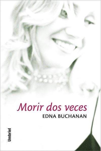 MORIR DOS VECES | 9788495618290 | BUCHANAN, EDNA | Llibreria Aqualata | Comprar llibres en català i castellà online | Comprar llibres Igualada