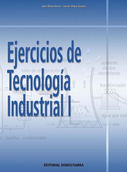 EJERCICIOS DE TECNOLOGIA INDUSTRIAL I BACHILLERATO | 9788470634055 | OTERO ARIAS, JOSÉ; MAZA GRACIA, JAVIER | Llibreria Aqualata | Comprar llibres en català i castellà online | Comprar llibres Igualada