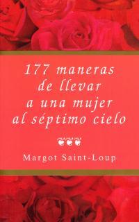 177 MANERAS DE LLEVAR A UNA MUJER AL SEPTIMO CIELO | 9788495440013 | SAINT-LOUP, MARGOT | Llibreria Aqualata | Comprar libros en catalán y castellano online | Comprar libros Igualada