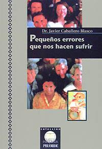 PEQUEÑOS ERRORES QUE NOS HACEN SUFRIR | 9788436810486 | CABALLERO BLASCO, JAVIER | Llibreria Aqualata | Comprar llibres en català i castellà online | Comprar llibres Igualada