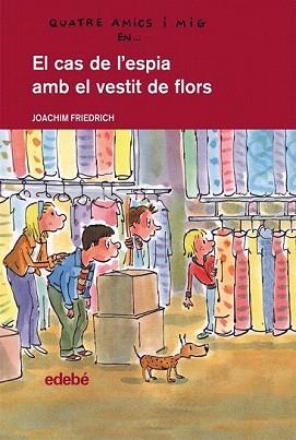 CAS DE L’ESPIA AMB EL VESTIT DE FLORS, EL | 9788468308685 | FRIEDRICH, JOAQUIN | Llibreria Aqualata | Comprar llibres en català i castellà online | Comprar llibres Igualada