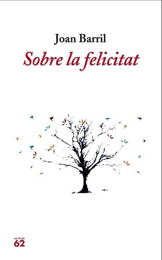 SOBRE LA FELICITAT | 9788429770766 | BARRIL, JOAN | Llibreria Aqualata | Comprar llibres en català i castellà online | Comprar llibres Igualada