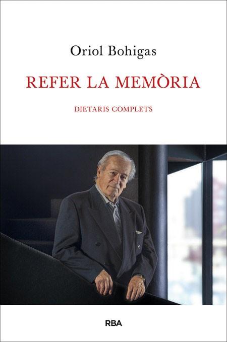 REFER LA MEMÒRIA | 9788482646473 | BOHIGAS, ORIOL | Llibreria Aqualata | Comprar libros en catalán y castellano online | Comprar libros Igualada